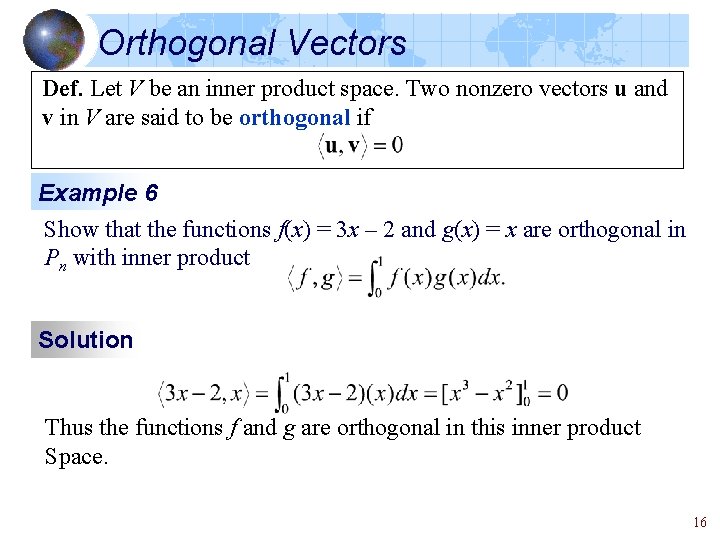 Orthogonal Vectors Def. Let V be an inner product space. Two nonzero vectors u