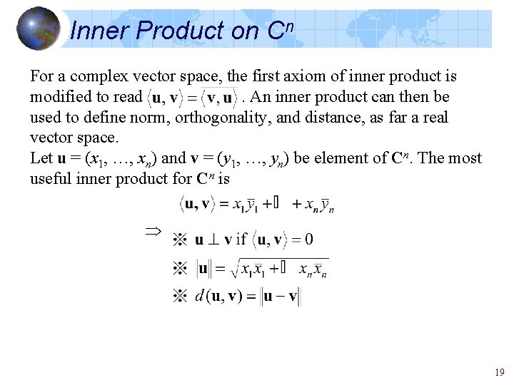 Inner Product on Cn For a complex vector space, the first axiom of inner