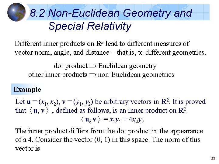 8. 2 Non-Euclidean Geometry and Special Relativity Different inner products on Rn lead to