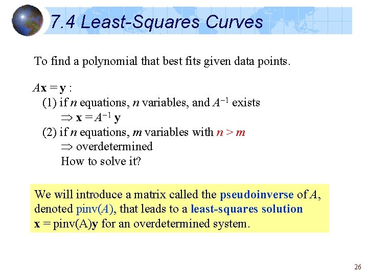 7. 4 Least-Squares Curves To find a polynomial that best fits given data points.