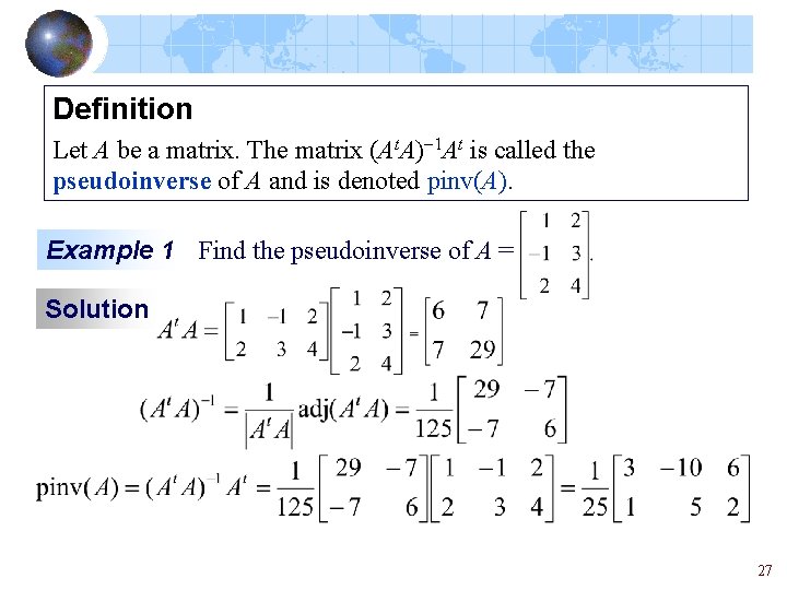 Definition Let A be a matrix. The matrix (At. A)-1 At is called the