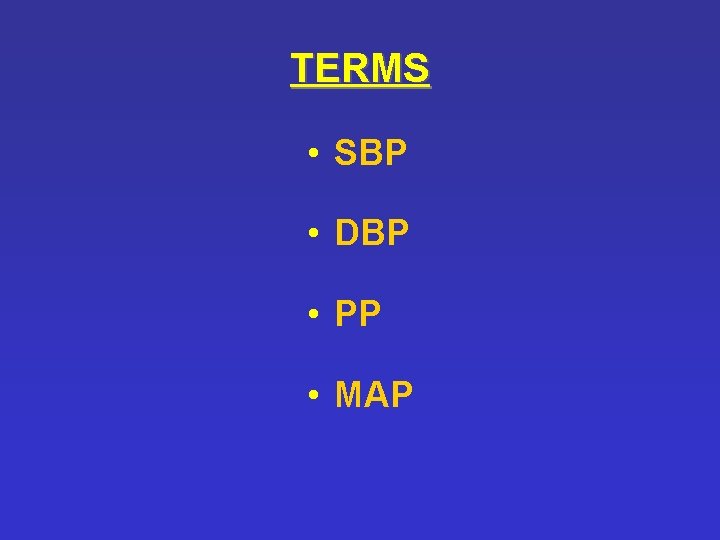 TERMS • SBP • DBP • PP • MAP TERMS • SBP • DBP • PP • MAP