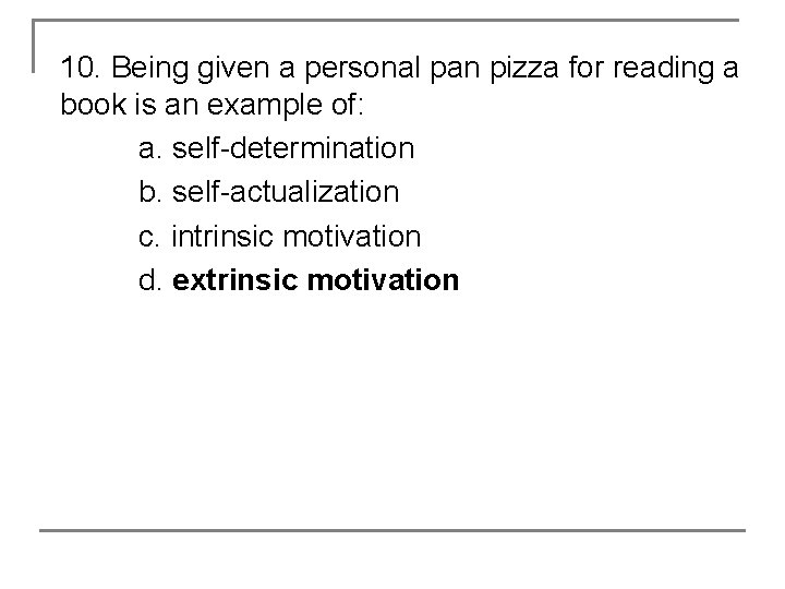 10. Being given a personal pan pizza for reading a book is an example
