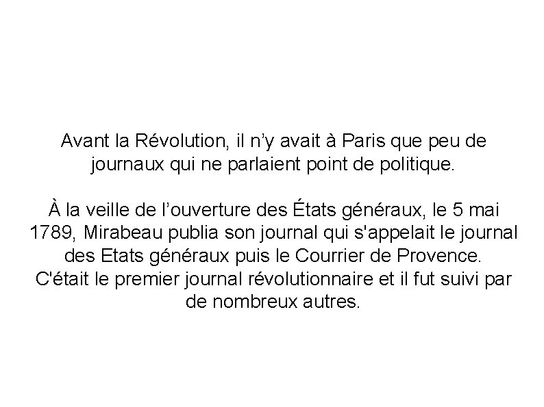 Avant la Révolution, il n’y avait à Paris que peu de journaux qui ne