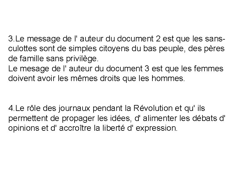 3. Le message de l' auteur du document 2 est que les sansculottes sont