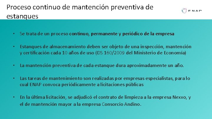 Proceso continuo de mantención preventiva de estanques • Se trata de un proceso continuo,