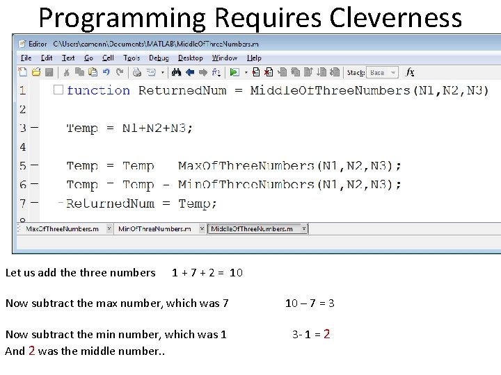 Programming Requires Cleverness Let us add the three numbers 1 + 7 + 2