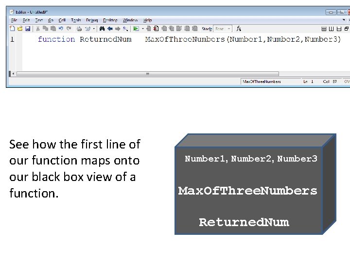 See how the first line of our function maps onto our black box view