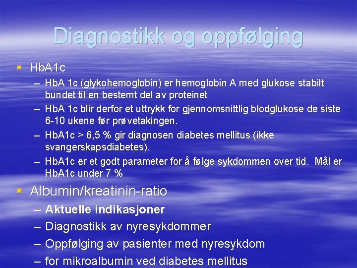 Diagnostikk og oppfølging § Hb. A 1 c – Hb. A 1 c (glykohemoglobin)