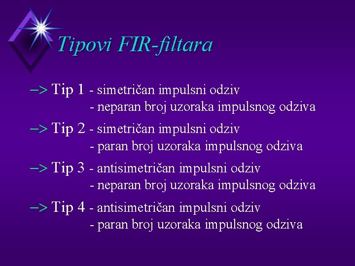 Tipovi FIR-filtara -> Tip 1 - simetričan impulsni odziv - neparan broj uzoraka impulsnog