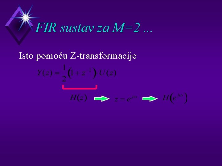 FIR sustav za M=2. . . Isto pomoću Z-transformacije 