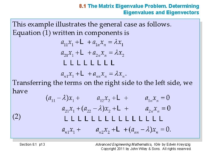 8. 1 The Matrix Eigenvalue Problem. Determining Eigenvalues and Eigenvectors This example illustrates the
