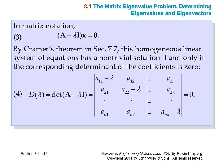 8. 1 The Matrix Eigenvalue Problem. Determining Eigenvalues and Eigenvectors In matrix notation, (3)
