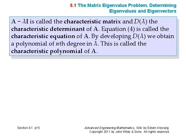 8. 1 The Matrix Eigenvalue Problem. Determining Eigenvalues and Eigenvectors A − λI is