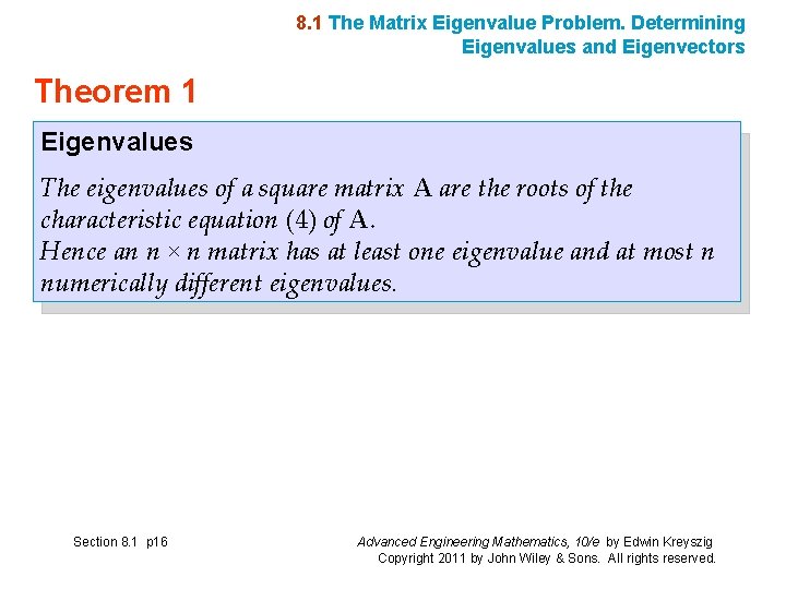 8. 1 The Matrix Eigenvalue Problem. Determining Eigenvalues and Eigenvectors Theorem 1 Eigenvalues The