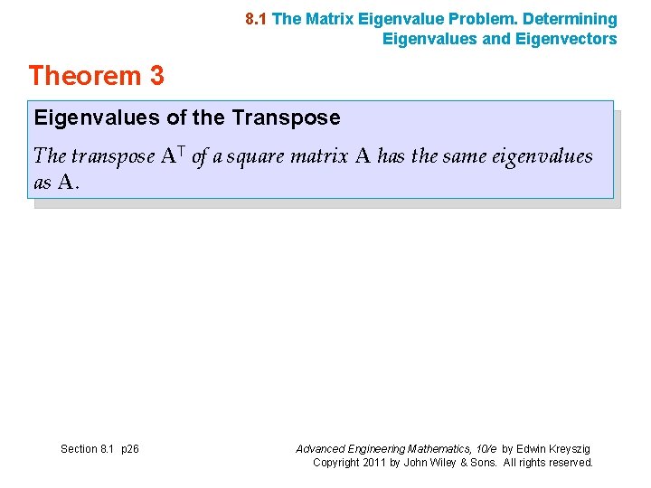 8. 1 The Matrix Eigenvalue Problem. Determining Eigenvalues and Eigenvectors Theorem 3 Eigenvalues of