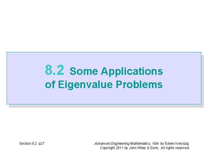 8. 2 Some Applications of Eigenvalue Problems Section 8. 2 p 27 Advanced Engineering