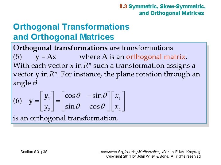 8. 3 Symmetric, Skew-Symmetric, and Orthogonal Matrices Orthogonal Transformations and Orthogonal Matrices Orthogonal transformations