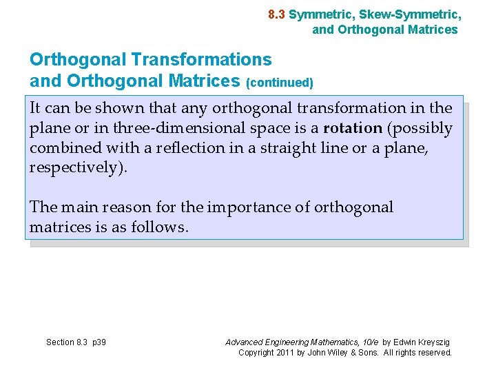 8. 3 Symmetric, Skew-Symmetric, and Orthogonal Matrices Orthogonal Transformations and Orthogonal Matrices (continued) It