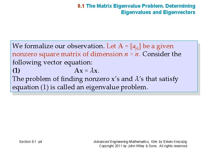 8. 1 The Matrix Eigenvalue Problem. Determining Eigenvalues and Eigenvectors We formalize our observation.