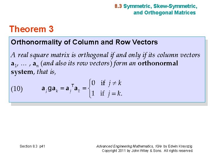 8. 3 Symmetric, Skew-Symmetric, and Orthogonal Matrices Theorem 3 Orthonormality of Column and Row