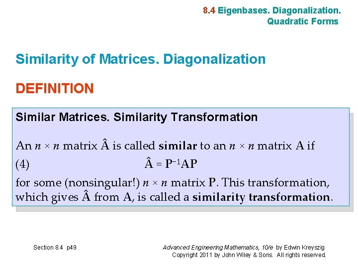 8. 4 Eigenbases. Diagonalization. Quadratic Forms Similarity of Matrices. Diagonalization DEFINITION Similar Matrices. Similarity