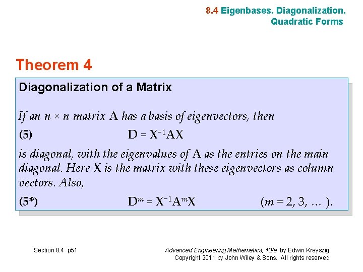 8. 4 Eigenbases. Diagonalization. Quadratic Forms Theorem 4 Diagonalization of a Matrix If an