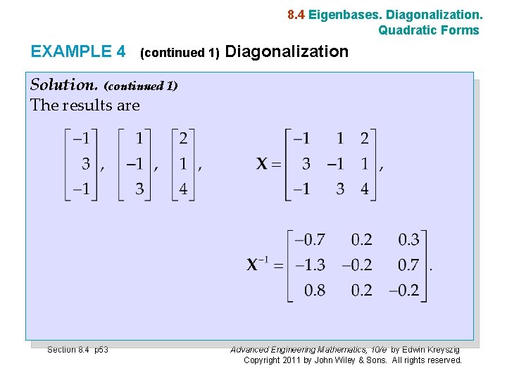 8. 4 Eigenbases. Diagonalization. Quadratic Forms EXAMPLE 4 (continued 1) Diagonalization Solution. (continued 1)