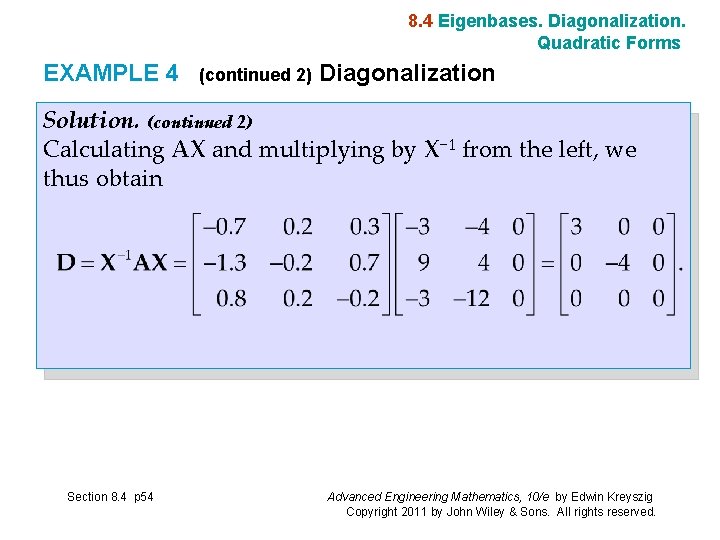 8. 4 Eigenbases. Diagonalization. Quadratic Forms EXAMPLE 4 (continued 2) Diagonalization Solution. (continued 2)