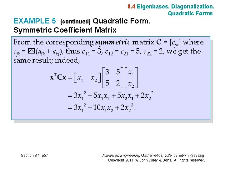 8. 4 Eigenbases. Diagonalization. Quadratic Forms EXAMPLE 5 (continued) Quadratic Form. Symmetric Coefficient Matrix