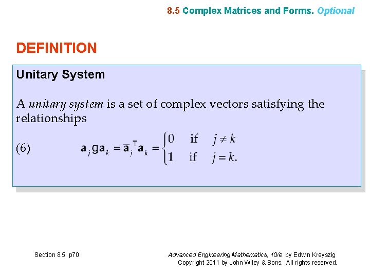 8. 5 Complex Matrices and Forms. Optional DEFINITION Unitary System A unitary system is