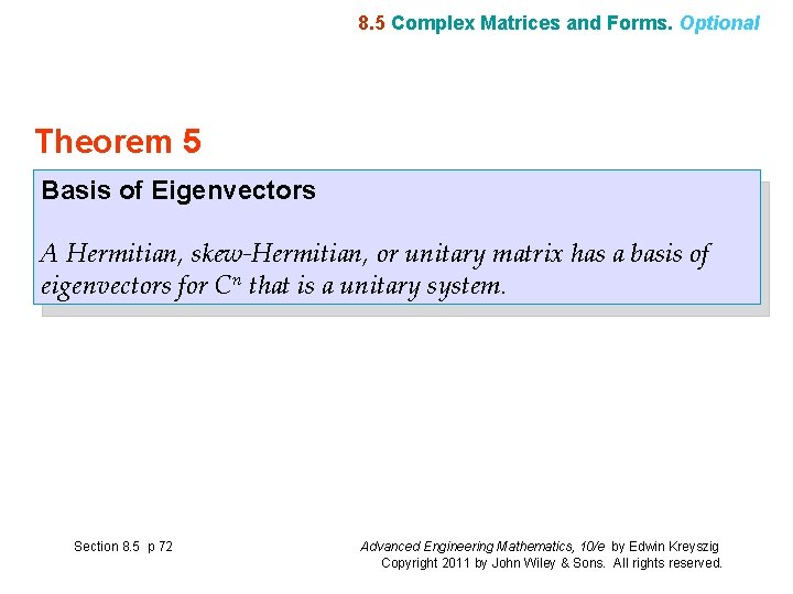8. 5 Complex Matrices and Forms. Optional Theorem 5 Basis of Eigenvectors A Hermitian,