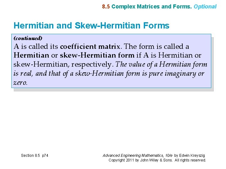 8. 5 Complex Matrices and Forms. Optional Hermitian and Skew-Hermitian Forms (continued) A is