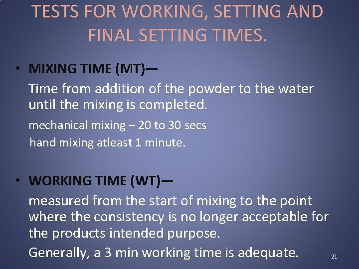 TESTS FOR WORKING, SETTING AND FINAL SETTING TIMES. • MIXING TIME (MT)— Time from
