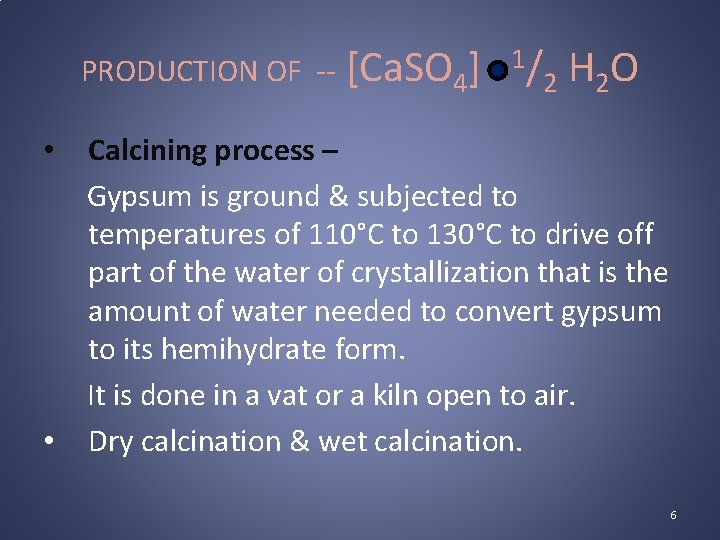 PRODUCTION OF -- • • [Ca. SO 4] 1/ 2 H 2 O Calcining