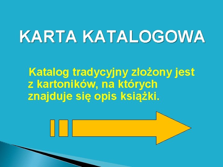 KARTA KATALOGOWA Katalog tradycyjny złożony jest z kartoników, na których znajduje się opis książki.