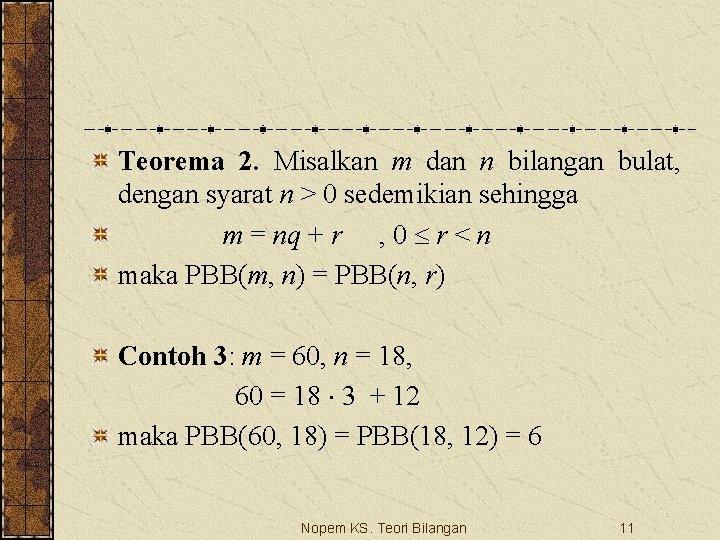 Teorema 2. Misalkan m dan n bilangan bulat, dengan syarat n > 0 sedemikian