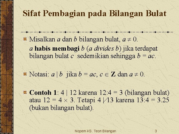 Sifat Pembagian pada Bilangan Bulat Misalkan a dan b bilangan bulat, a 0. a