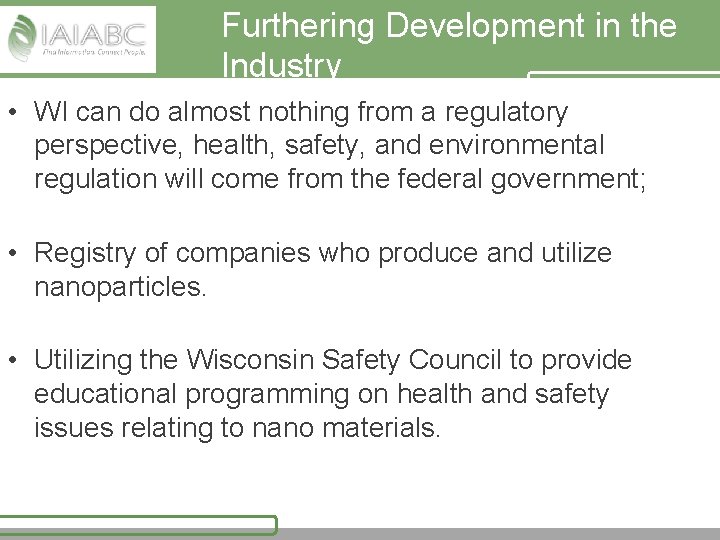 Furthering Development in the Industry • WI can do almost nothing from a regulatory