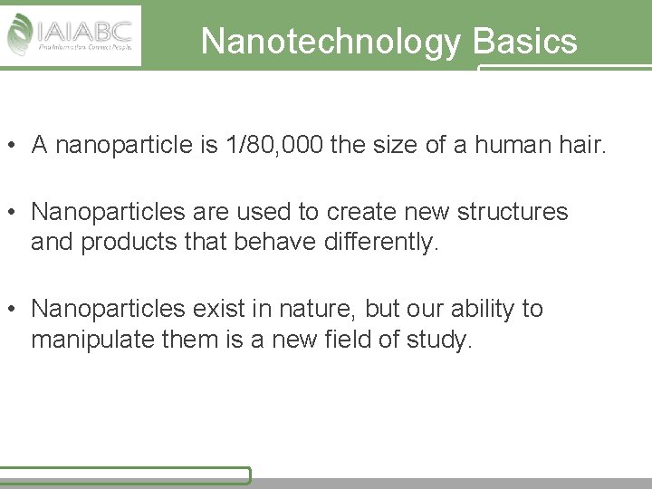 Nanotechnology Basics • A nanoparticle is 1/80, 000 the size of a human hair.
