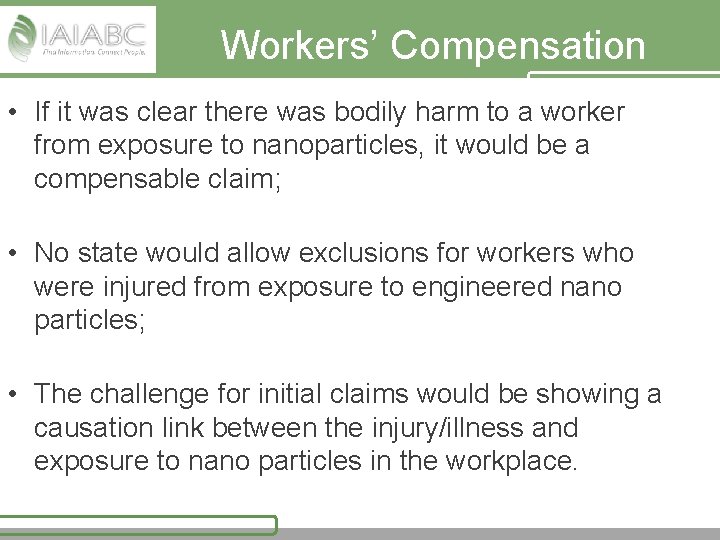 Workers’ Compensation • If it was clear there was bodily harm to a worker