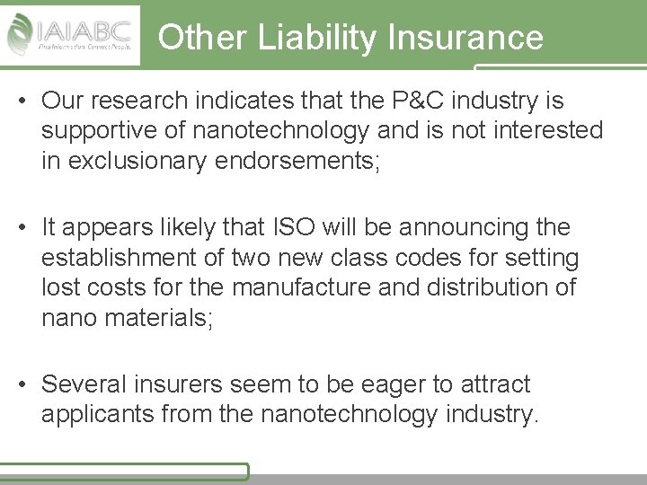 Other Liability Insurance • Our research indicates that the P&C industry is supportive of