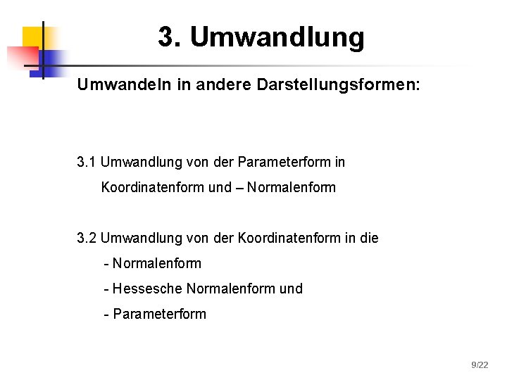 3. Umwandlung Umwandeln in andere Darstellungsformen: 3. 1 Umwandlung von der Parameterform in Koordinatenform