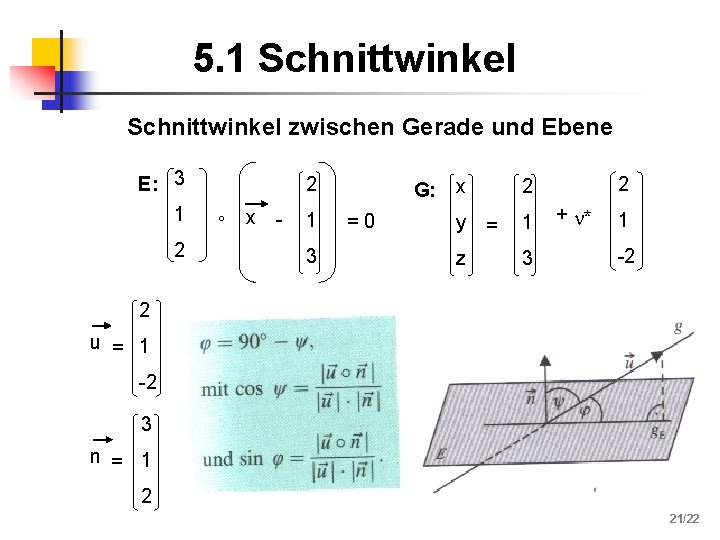 5. 1 Schnittwinkel zwischen Gerade und Ebene E: 3 1 2 2 ° x