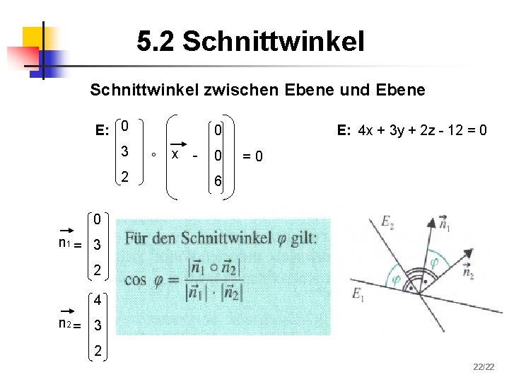 5. 2 Schnittwinkel zwischen Ebene und Ebene E: 0 3 2 0 ° x