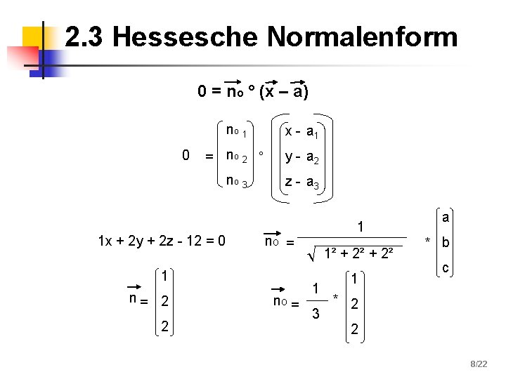 2. 3 Hessesche Normalenform 0 = no ° (x – a) 0 no 1