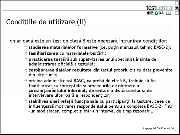 Condițiile de utilizare (II) - chiar dacă este un test de clasă B este