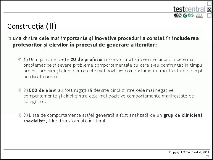 Construcția (II) 8 una dintre cele mai importante și inovative proceduri a constat în