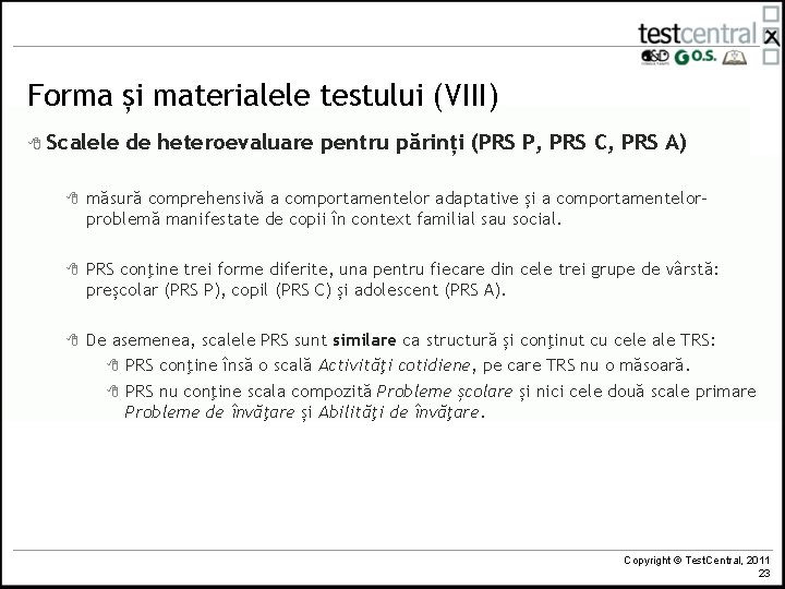 Forma și materialele testului (VIII) 8 Scalele de heteroevaluare pentru părinți (PRS P, PRS