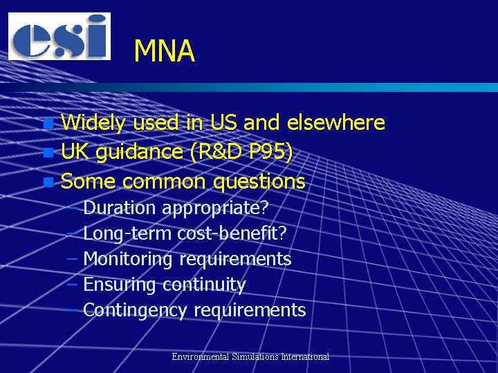 MNA Widely used in US and elsewhere n UK guidance (R&D P 95) n